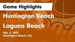 Huntington Beach  vs Laguna Beach  Game Highlights - Feb. 2, 2023