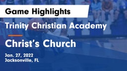Trinity Christian Academy vs Christ’s Church Game Highlights - Jan. 27, 2022
