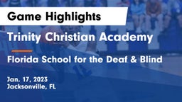 Trinity Christian Academy vs Florida School for the Deaf & Blind Game Highlights - Jan. 17, 2023