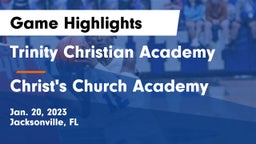 Trinity Christian Academy vs Christ's Church Academy Game Highlights - Jan. 20, 2023