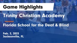Trinity Christian Academy vs Florida School for the Deaf & Blind Game Highlights - Feb. 2, 2023