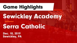 Sewickley Academy  vs Serra Catholic  Game Highlights - Dec. 10, 2019