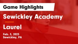 Sewickley Academy  vs Laurel  Game Highlights - Feb. 3, 2023