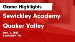 Sewickley Academy  vs Quaker Valley  Game Highlights - Dec. 1, 2023