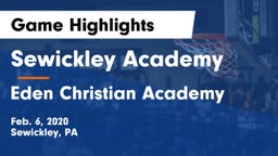 Sewickley Academy  vs Eden Christian Academy  Game Highlights - Feb. 6, 2020