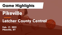 Pikeville  vs Letcher County Central  Game Highlights - Feb. 17, 2022