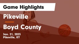 Pikeville  vs Boyd County  Game Highlights - Jan. 21, 2023