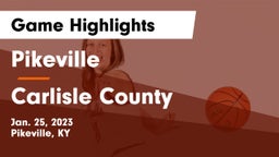 Pikeville  vs Carlisle County  Game Highlights - Jan. 25, 2023
