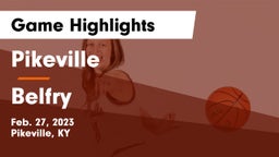 Pikeville  vs Belfry  Game Highlights - Feb. 27, 2023