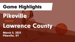 Pikeville  vs Lawrence County  Game Highlights - March 5, 2023
