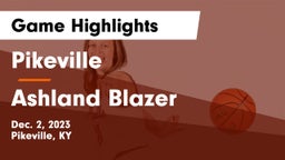 Pikeville  vs Ashland Blazer  Game Highlights - Dec. 2, 2023