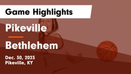Pikeville  vs Bethlehem  Game Highlights - Dec. 30, 2023