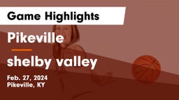 Pikeville  vs shelby valley Game Highlights - Feb. 27, 2024