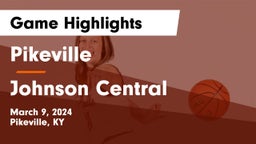 Pikeville  vs Johnson Central  Game Highlights - March 9, 2024