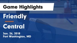 Friendly vs Central Game Highlights - Jan. 26, 2018