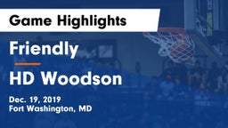 Friendly vs HD Woodson Game Highlights - Dec. 19, 2019