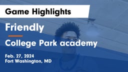 Friendly vs College Park academy  Game Highlights - Feb. 27, 2024