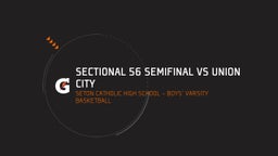 Seton Catholic basketball highlights Sectional 56 Semifinal vs Union City