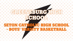 Seton Catholic basketball highlights Greensburg High School