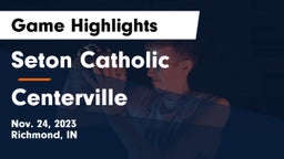 Seton Catholic  vs Centerville  Game Highlights - Nov. 24, 2023