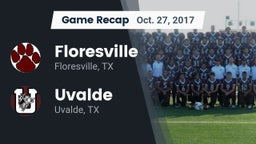 Recap: Floresville  vs. Uvalde  2017
