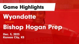 Wyandotte  vs Bishop Hogan Prep Game Highlights - Dec. 5, 2023