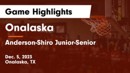 Onalaska  vs Anderson-Shiro Junior-Senior  Game Highlights - Dec. 5, 2023