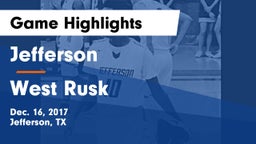 Jefferson  vs West Rusk  Game Highlights - Dec. 16, 2017