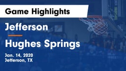 Jefferson  vs Hughes Springs  Game Highlights - Jan. 14, 2020