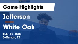 Jefferson  vs White Oak  Game Highlights - Feb. 25, 2020