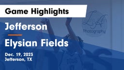 Jefferson  vs Elysian Fields  Game Highlights - Dec. 19, 2023