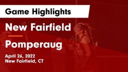 New Fairfield  vs Pomperaug  Game Highlights - April 26, 2022