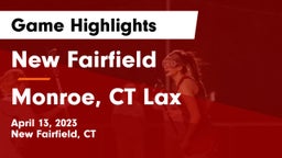 New Fairfield  vs Monroe, CT Lax Game Highlights - April 13, 2023