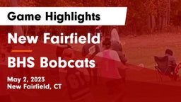 New Fairfield  vs BHS Bobcats Game Highlights - May 2, 2023