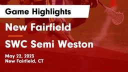 New Fairfield  vs SWC Semi Weston Game Highlights - May 22, 2023