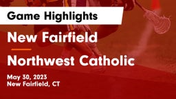 New Fairfield  vs Northwest Catholic  Game Highlights - May 30, 2023