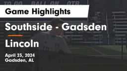 Southside  - Gadsden vs Lincoln  Game Highlights - April 23, 2024