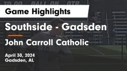 Southside  - Gadsden vs John Carroll Catholic  Game Highlights - April 30, 2024