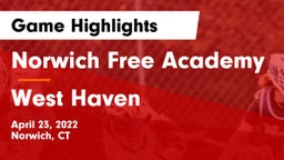 Norwich Free Academy vs West Haven  Game Highlights - April 23, 2022