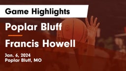 Poplar Bluff  vs Francis Howell  Game Highlights - Jan. 6, 2024