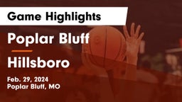 Poplar Bluff  vs Hillsboro  Game Highlights - Feb. 29, 2024