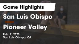 San Luis Obispo  vs Pioneer Valley  Game Highlights - Feb. 7, 2023