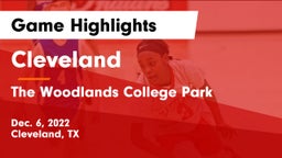 Cleveland  vs The Woodlands College Park  Game Highlights - Dec. 6, 2022
