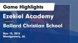 Ezekiel Academy  vs Ballard Christian School Game Highlights - Nov 15, 2016
