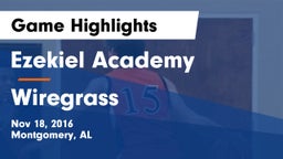 Ezekiel Academy  vs Wiregrass  Game Highlights - Nov 18, 2016