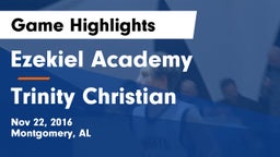 Ezekiel Academy  vs Trinity Christian Game Highlights - Nov 22, 2016