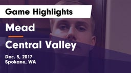 Mead  vs Central Valley  Game Highlights - Dec. 5, 2017