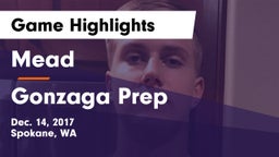 Mead  vs Gonzaga Prep  Game Highlights - Dec. 14, 2017