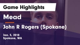 Mead  vs John R Rogers  (Spokane) Game Highlights - Jan. 5, 2018