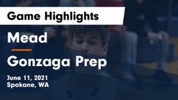 Mead  vs Gonzaga Prep  Game Highlights - June 11, 2021
